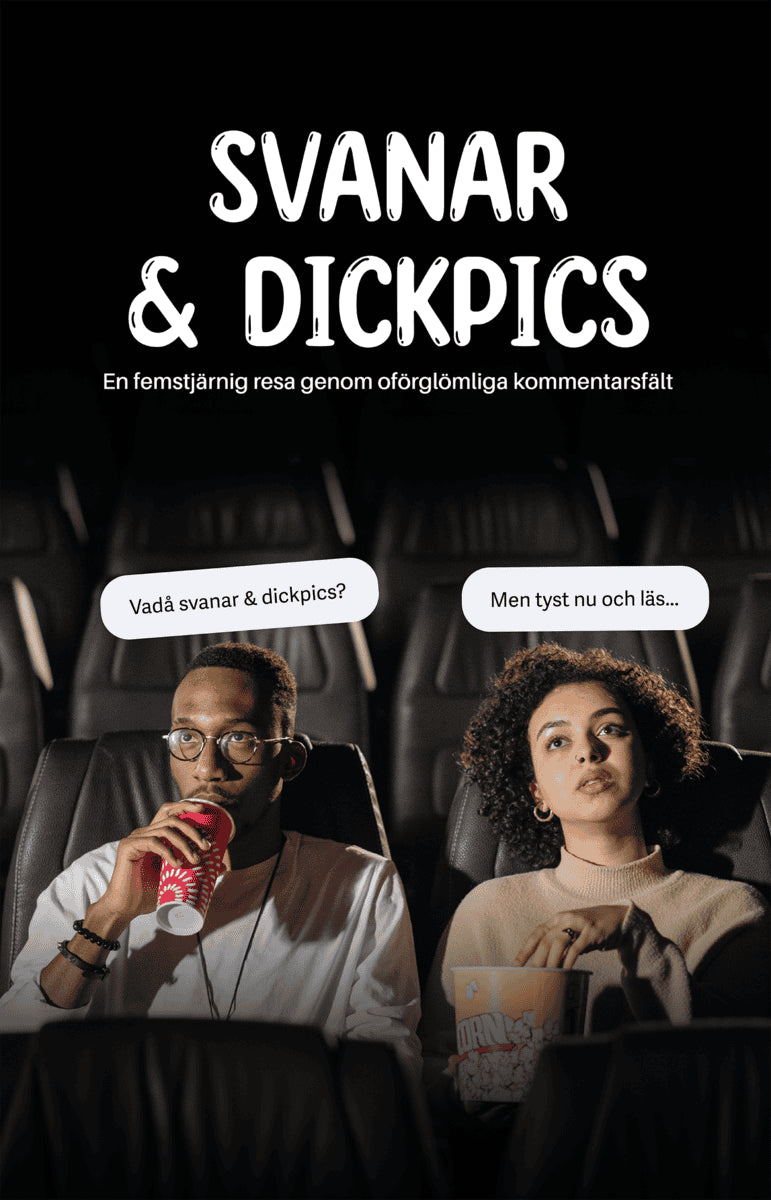 Svanar & dickpics : En femstjärnig resa genom oförglömliga kommentarsfält