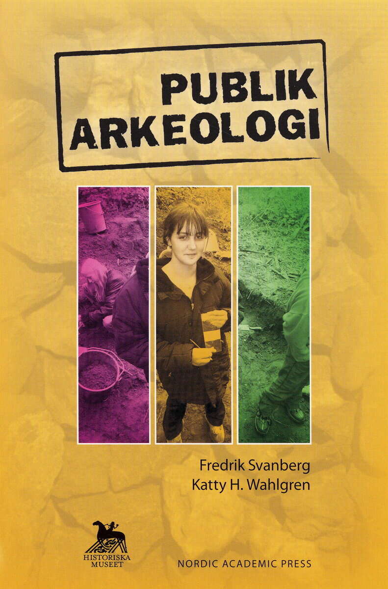 Svanberg, Fredrik ; Wahlgren, Katty H. : Publik arkeologi