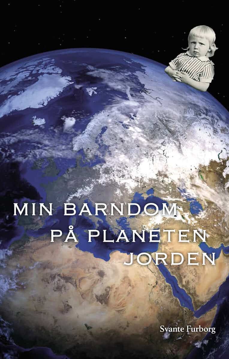 Svante Furborg : Min barndom på planeten jorden