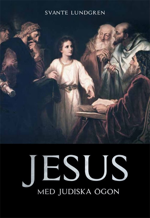 Svante Lundgren : Jesus med judiska ögon
