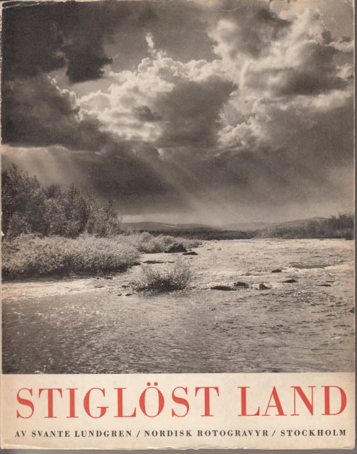 SVANTE. LUNDGREN : Stiglöst land, Fjäll och tundramarker i nordligaste Sverige