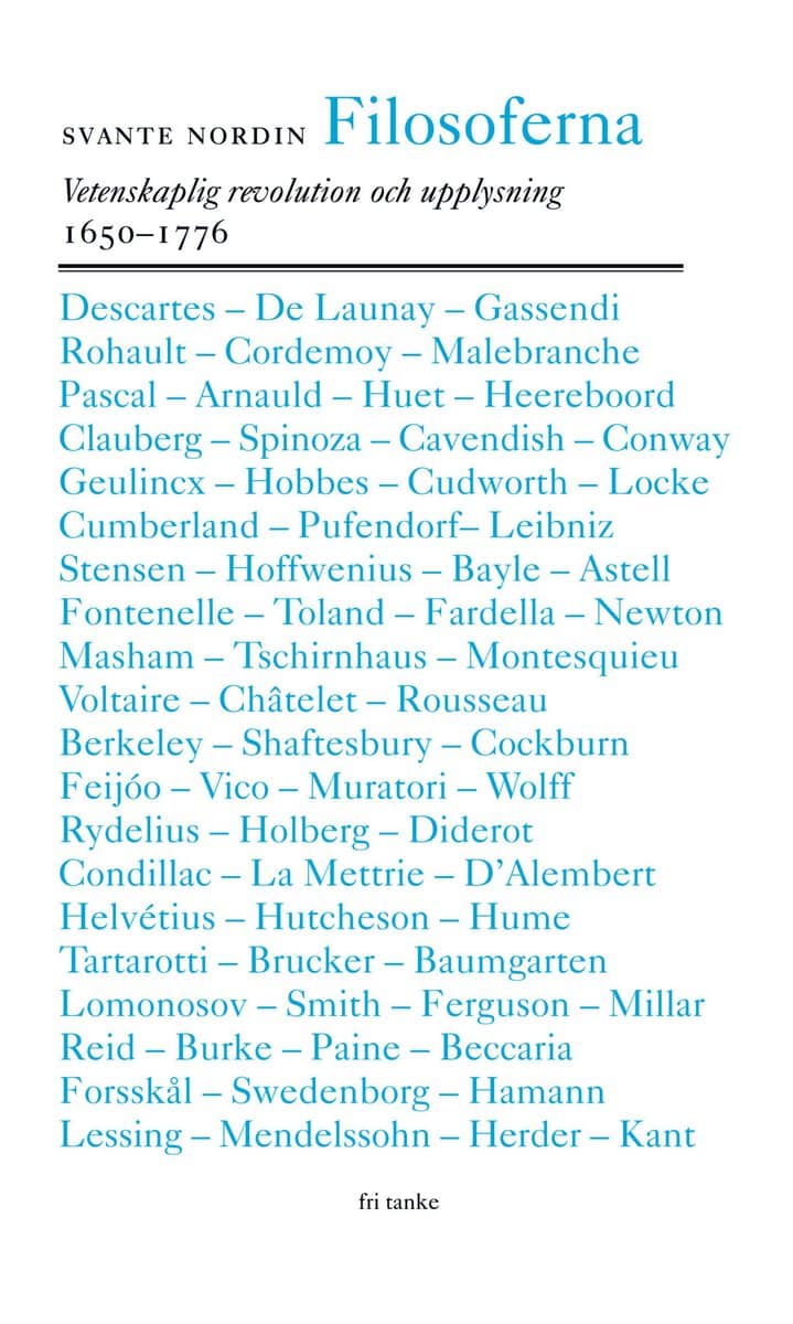 Svante Nordin : Filosoferna : vetenskaplig revolution och upplysning 1650-1776