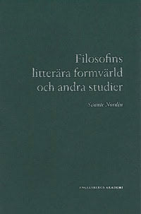 Svante Nordin : Filosofins litterära formvärld och andra studier