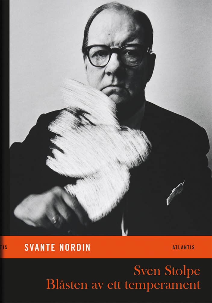 Svante Nordin : Sven Stolpe - blåsten av ett temperament