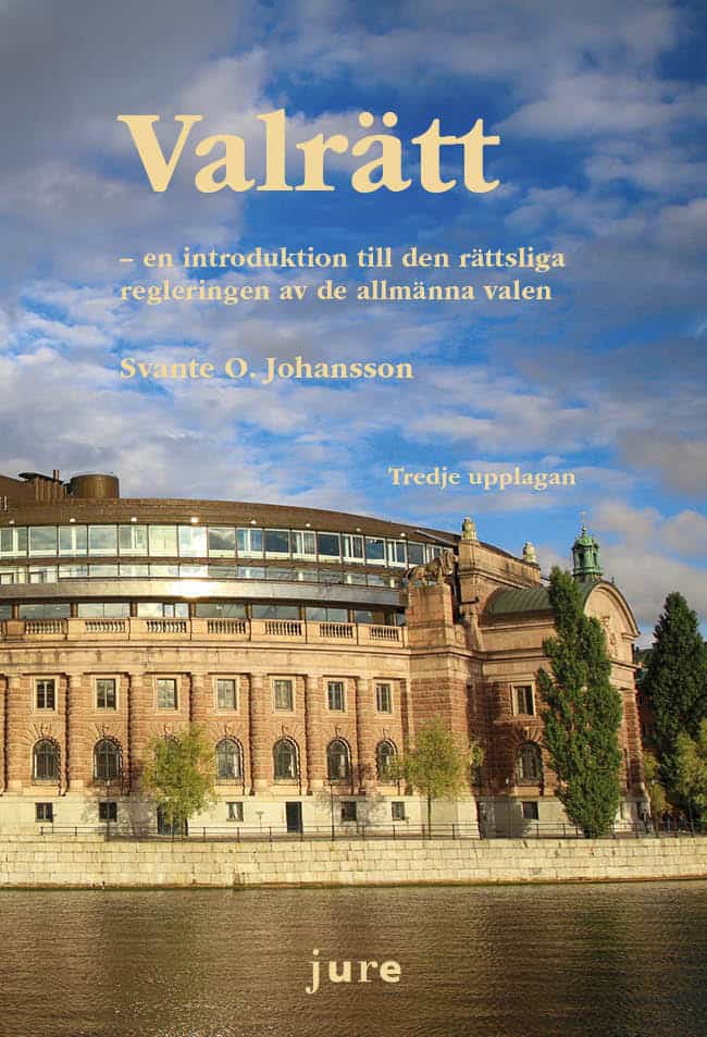 Svante O. Johansson : Valrätt : en introduktion till den rättsliga regleringen av de allmänna valen