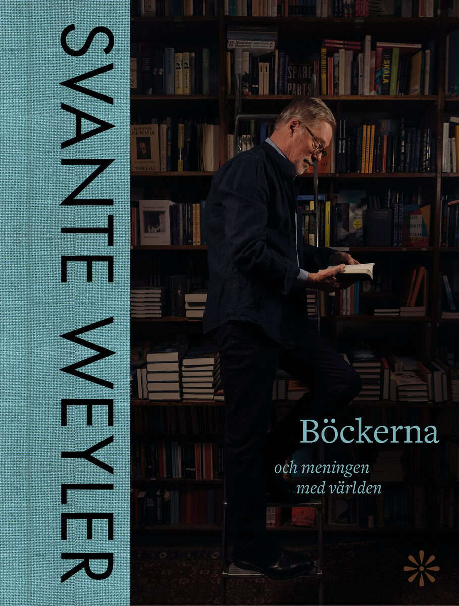 Svante Weyler : Böckerna : och meningen med världen