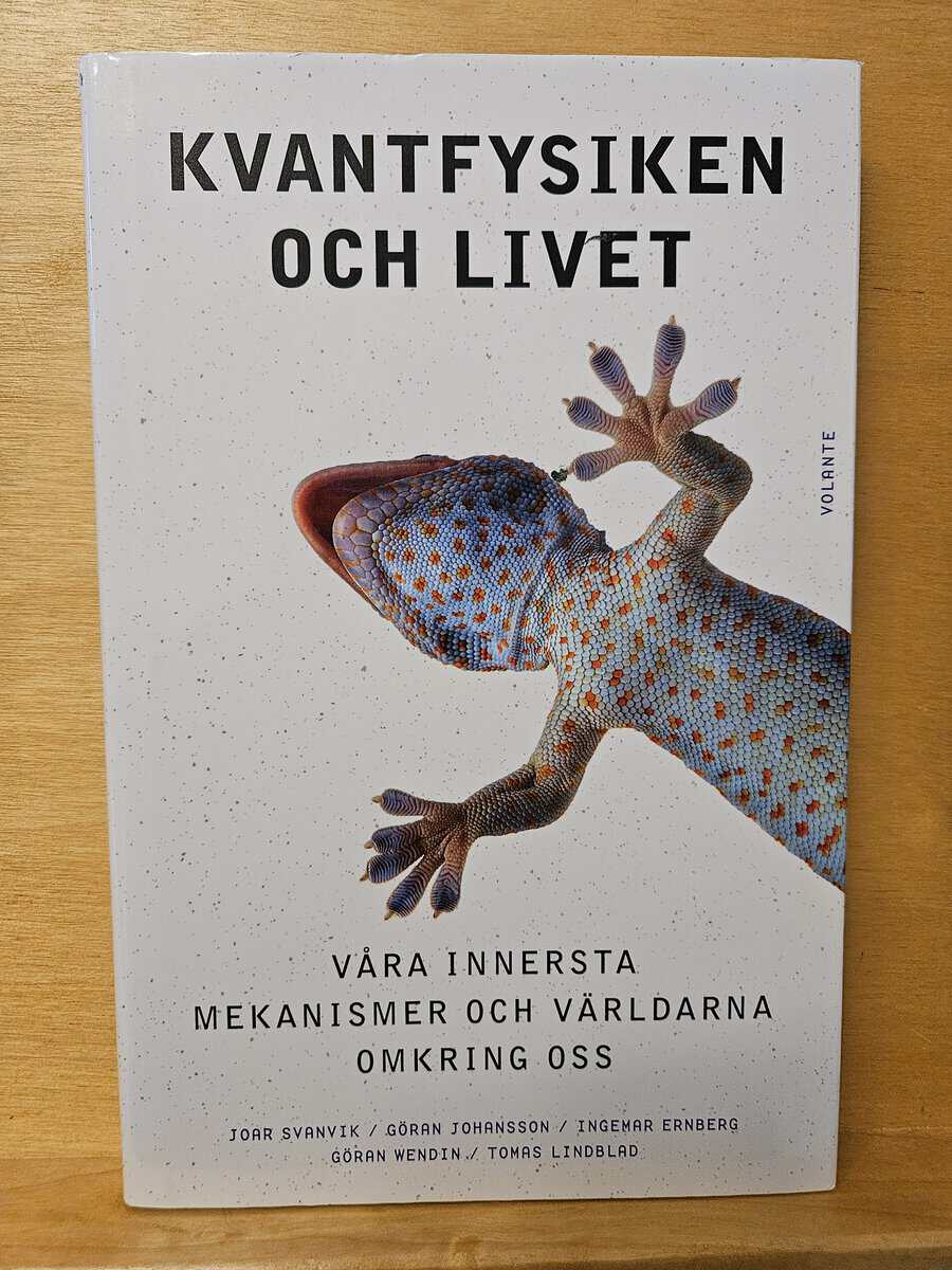 Svanvik, Joar, Johansson, Göran, Ernberg, Ingemar, Wendin, Göran, Lindblad, Tomas : Kvantfysiken och livet