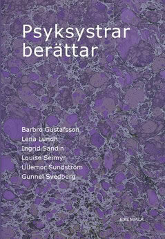 Svedberg, Gunnel ; Sundström, Lillemor ; Seimyr, Louise ; Sandin, Ingrid ; Lundh, Lena ; Gustafsson, Barbro : Psyksystrar berättar