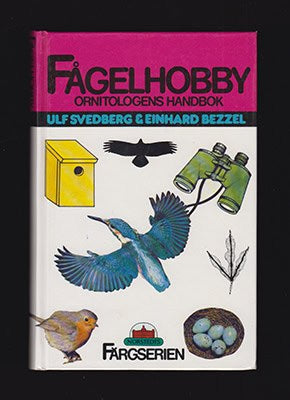 Svedberg, Ulf ; Bezzel, Einhard : Fågelhobby