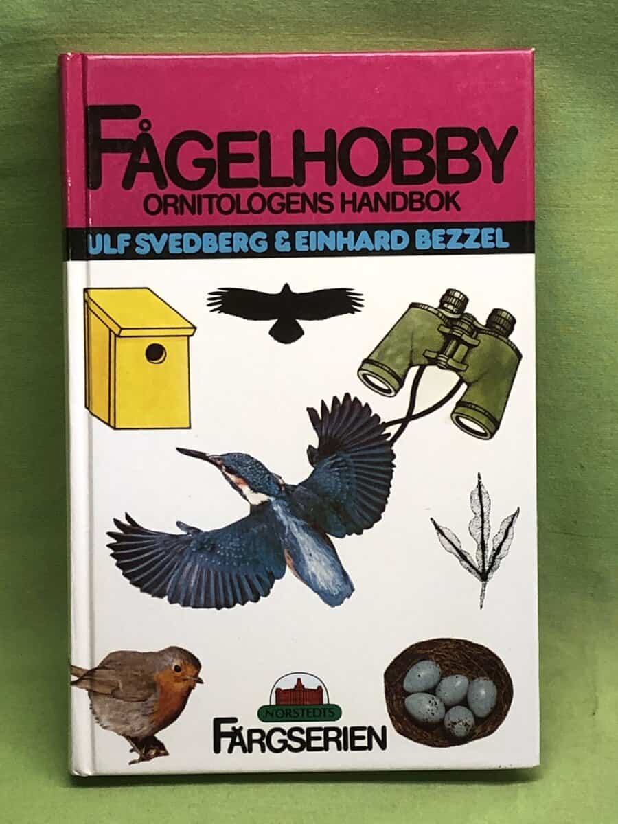 Svedberg, Ulf ; Bezzel, Einhard ; Pettersson, Jan ; Svedberg, Ulf : Fågelhobby