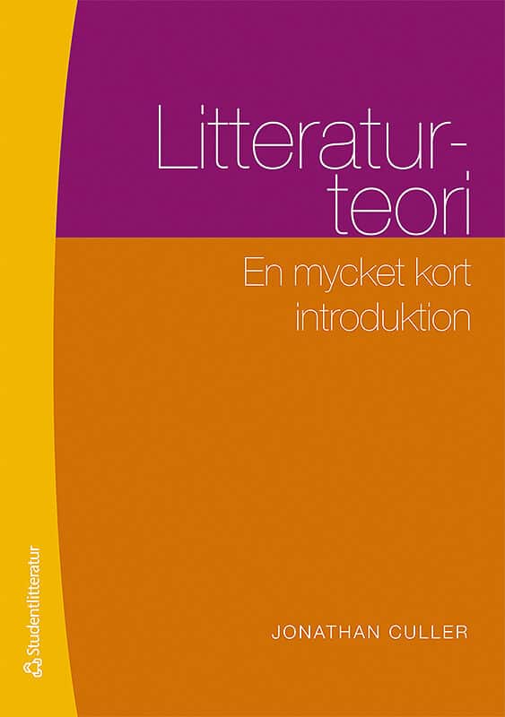 Svedjedal, Johan ; Culler, Jonathan : Litteraturteori : en mycket kort introduktion