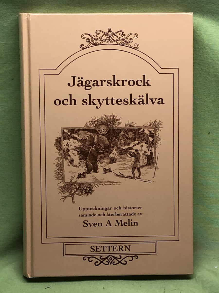 Sven A. Melin : Jägarskrock och skytteskälva