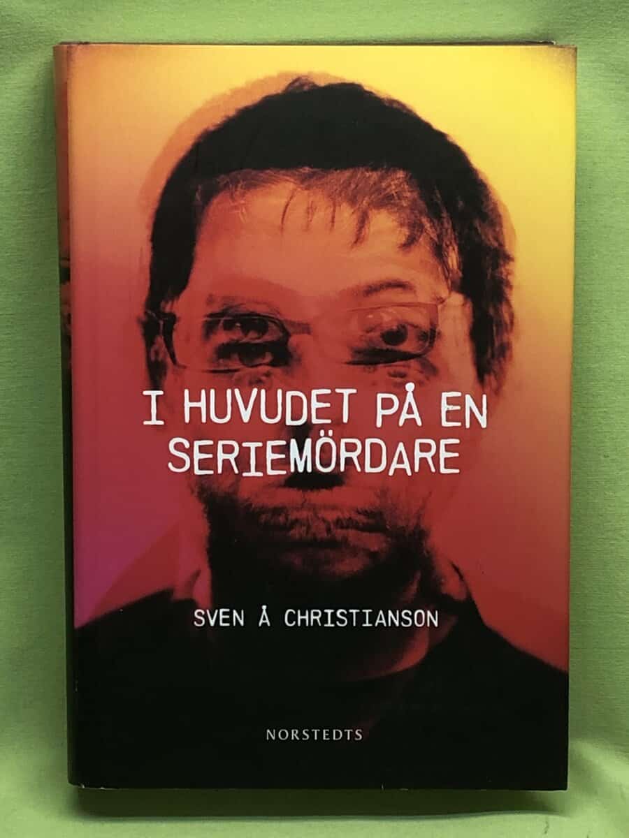 Sven-Åke Christianson : I huvudet på en seriemördare