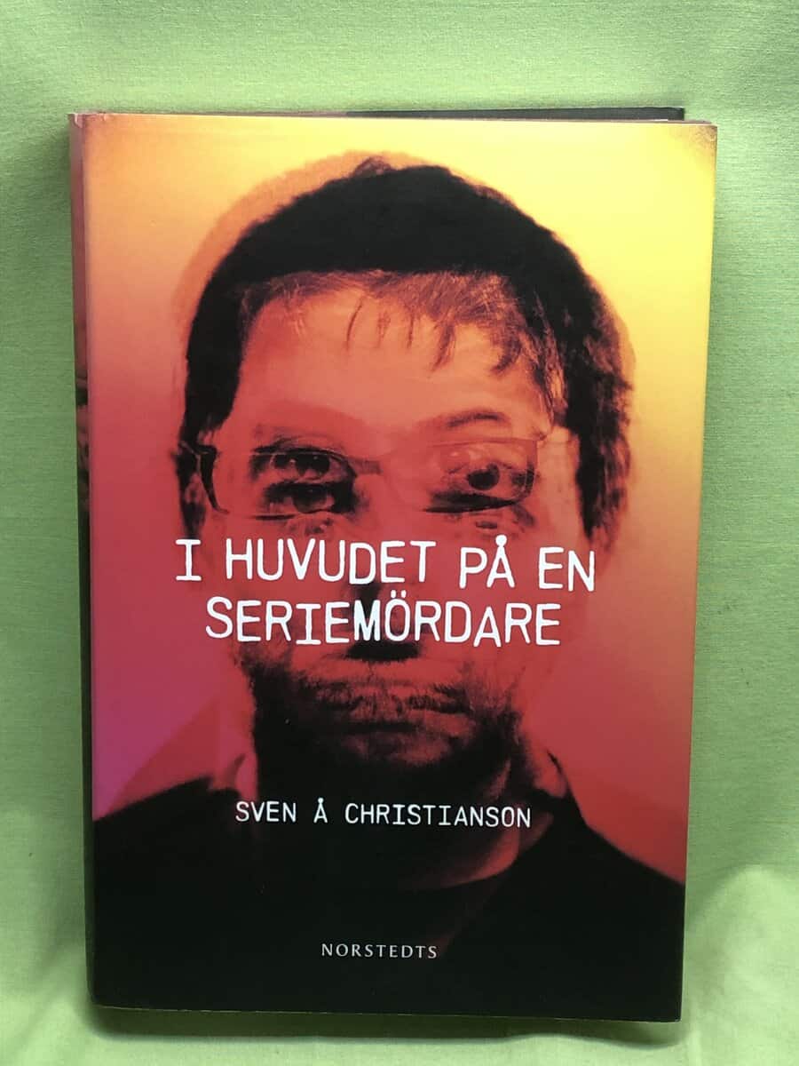 Sven-Åke Christianson : I huvudet på en seriemördare
