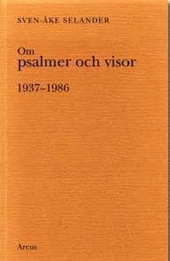 Sven-Åke Selander : Om psalmer och visor - 1937-1986 (bunt med fyra häften)