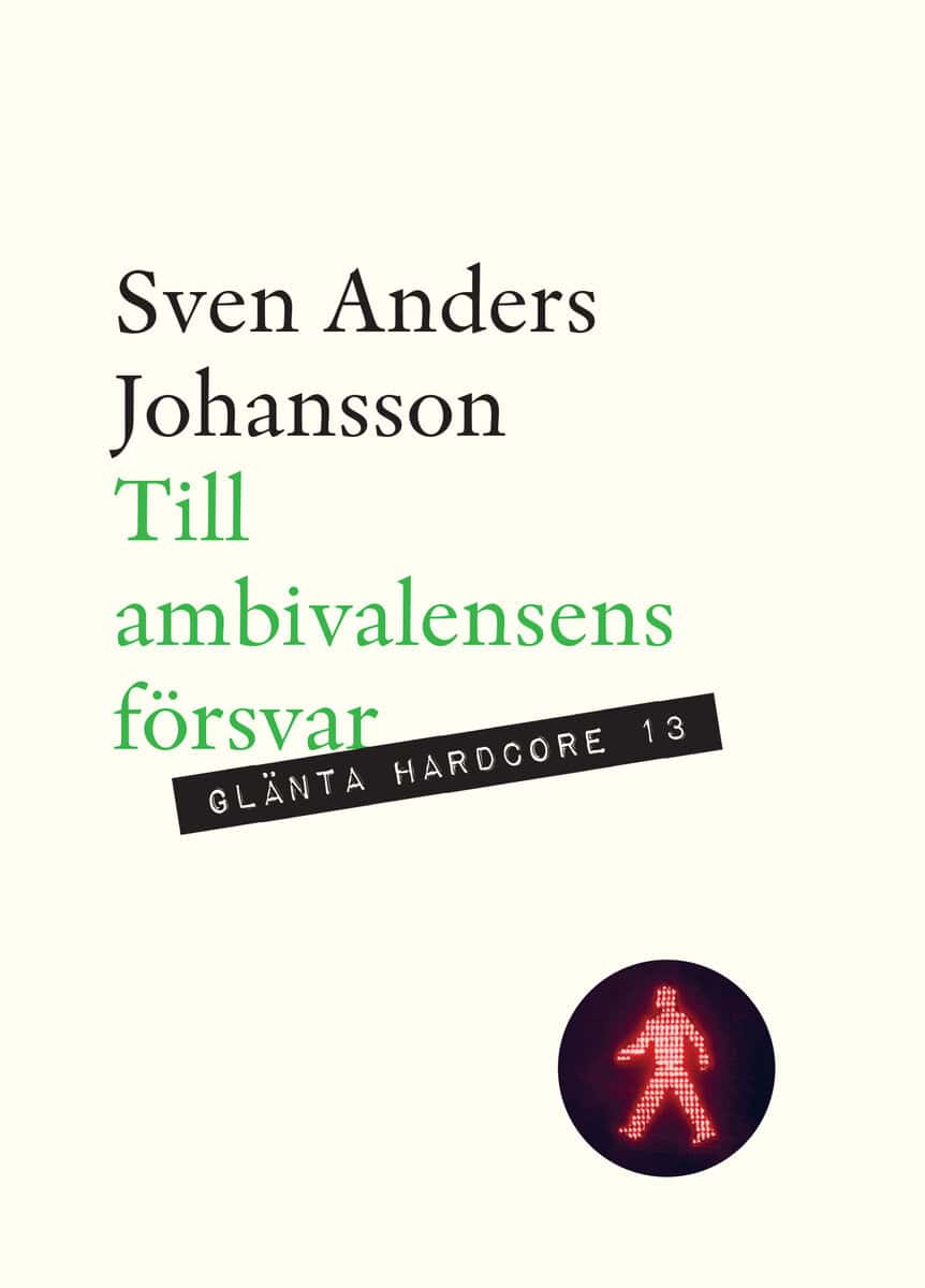 Sven Anders Johansson : Till ambivalensens försvar