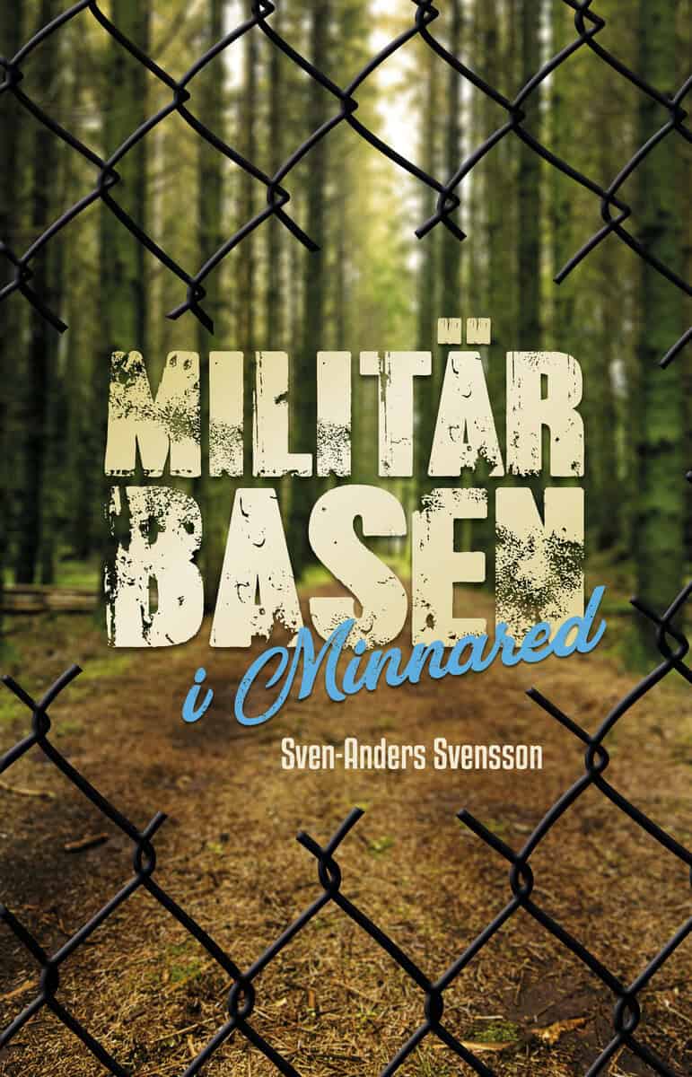 Sven-Anders Svensson : Militärbasen i Minnared