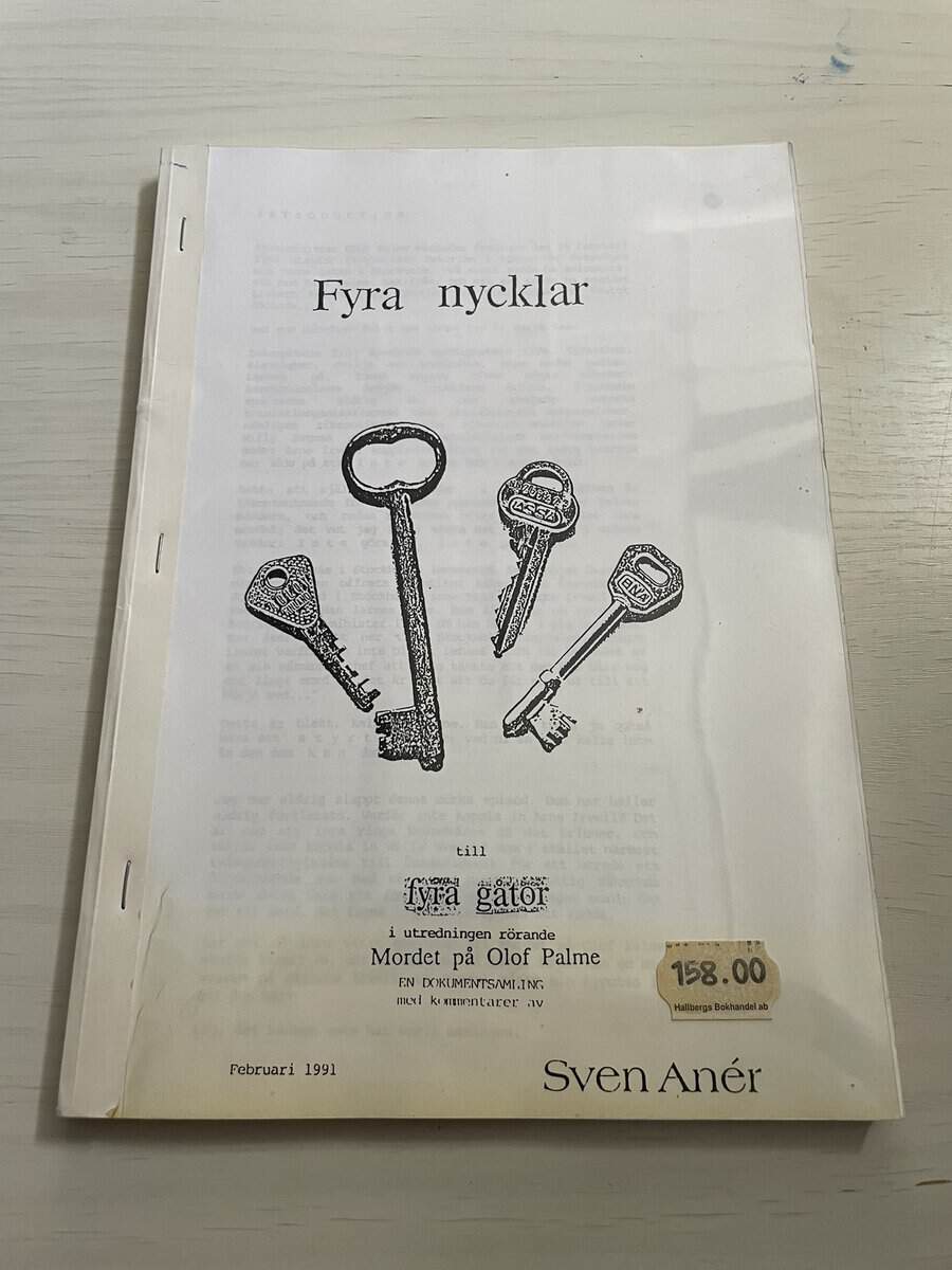 Sven Anér : Fyra nycklar till fyra gåtor i utredningen rörande mordet på Olof Palme