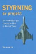 Sven Antvik : Styrning av projekt : om användning och vidareutveckling av Earned Value