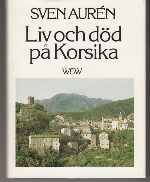 SVEN. AURÉN : Liv och död på Korsika
