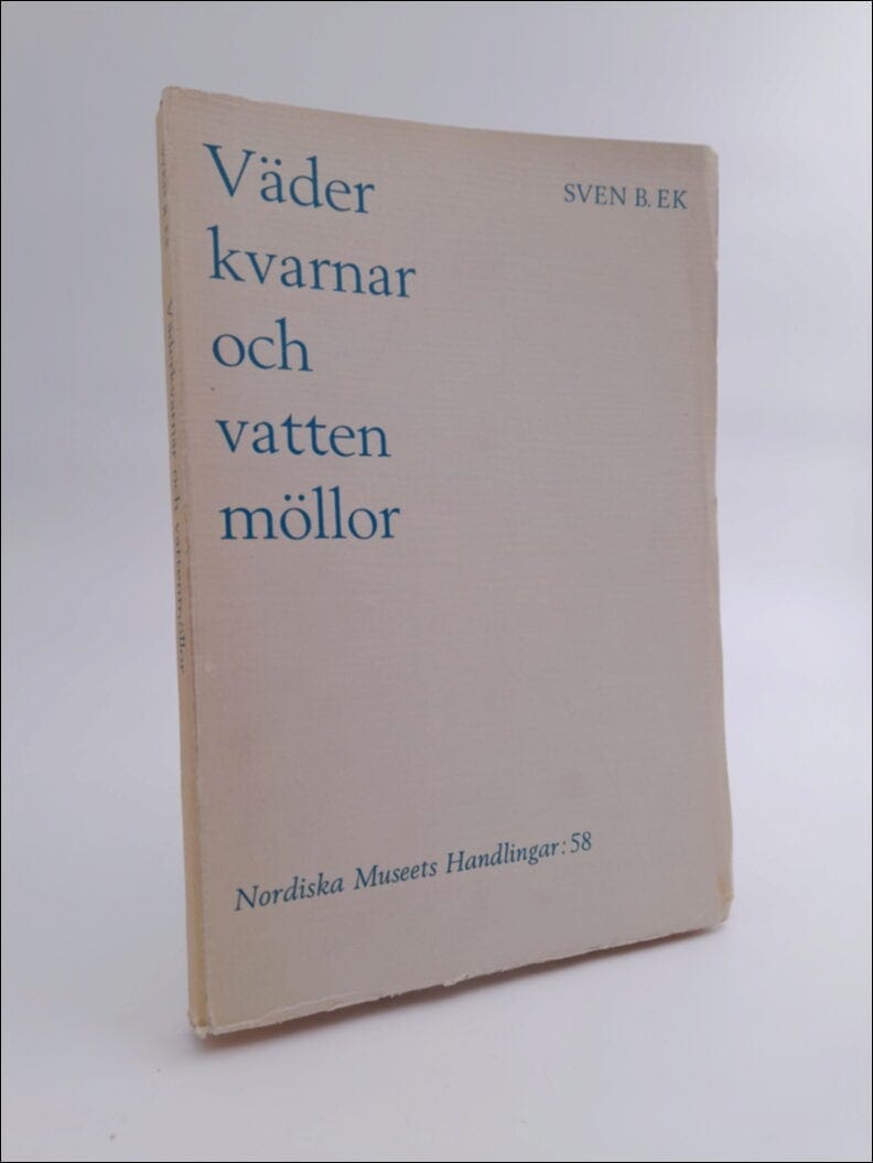 Sven B. Ek : Väderkvarnar och vattenmöllor
