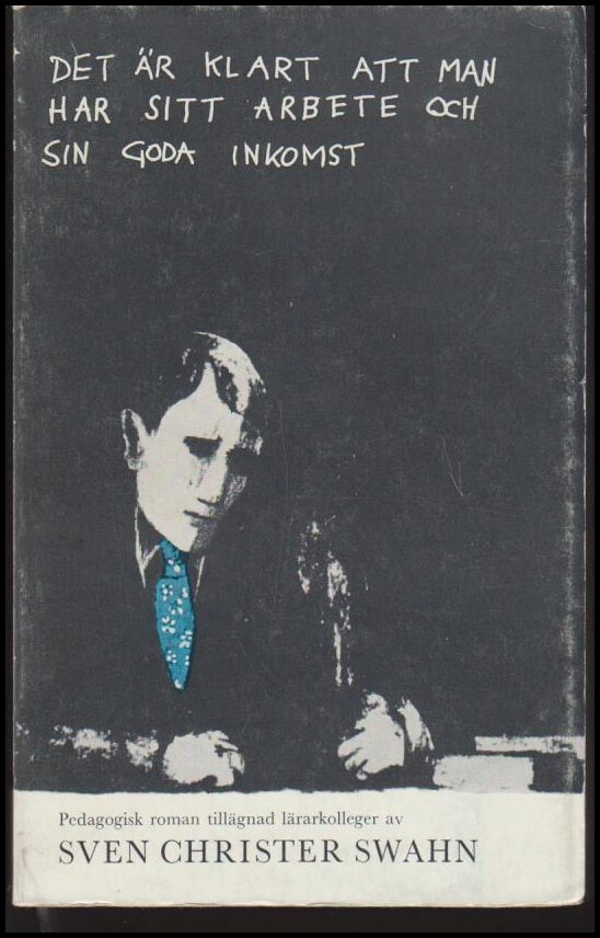 Sven Christer Swahn : Det är klart att man har sitt arbete och sin goda inkomst