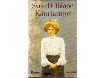 Sven Delblanc : Kära farmor