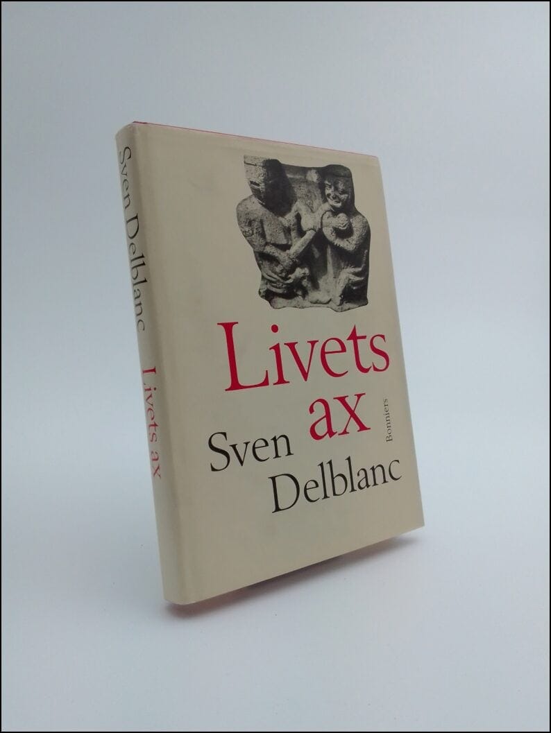 Sven Delblanc : Livets ax