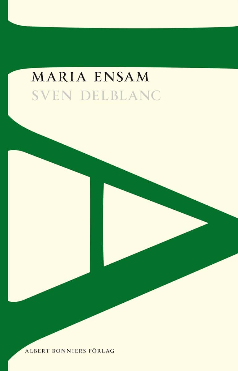 Sven Delblanc : Maria ensam