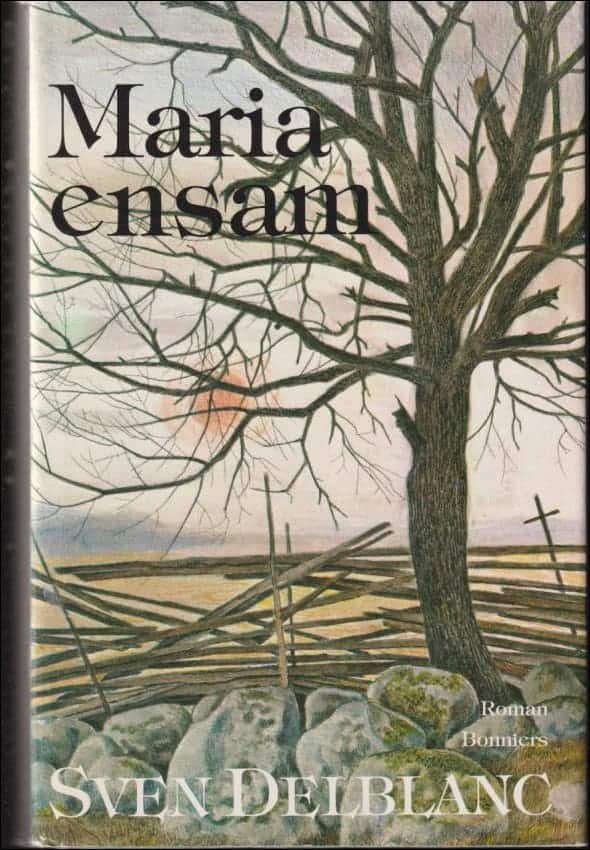 Sven Delblanc : Maria ensam