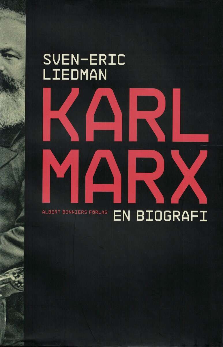 Sven-Eric Liedman : Karl Marx