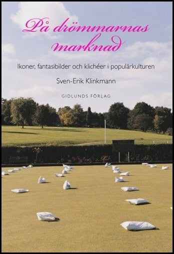 Sven-Erik Klinkmann : På drömmarnas marknad