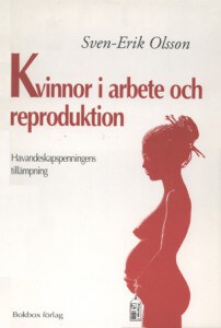 Sven-Erik Olsson : Kvinnor i arbete och reproduktion : havandeskapspenningens tillämpning