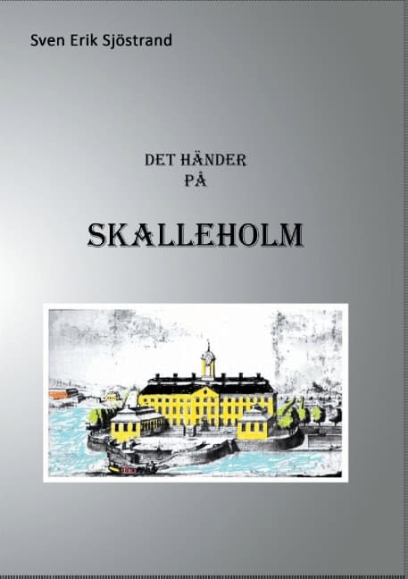 Sven Erik Sjöstrand : Det händer på Skalleholm