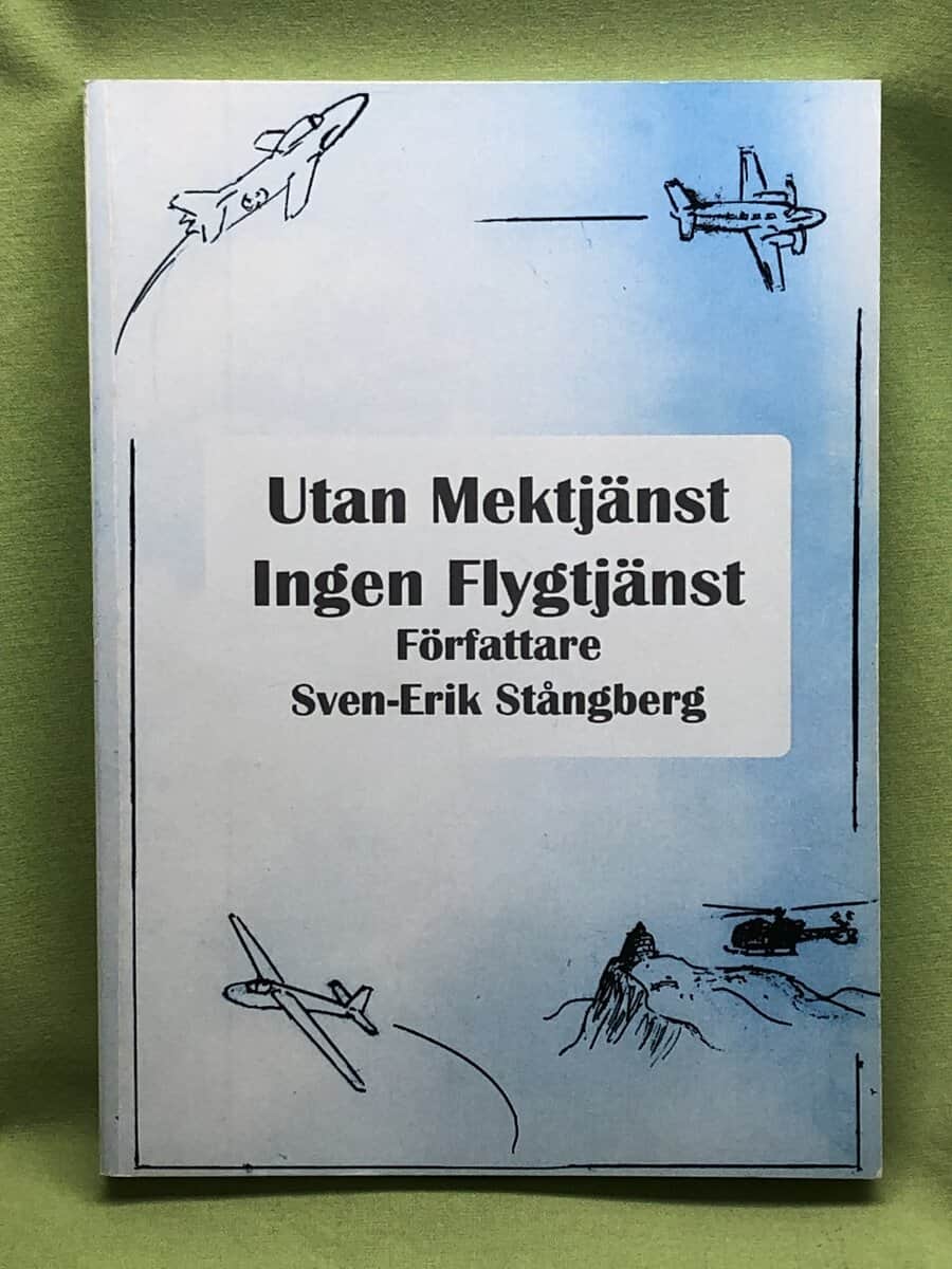 Sven-Erik Stångberg : Utan Mektjänst - Ingen flygtjänst