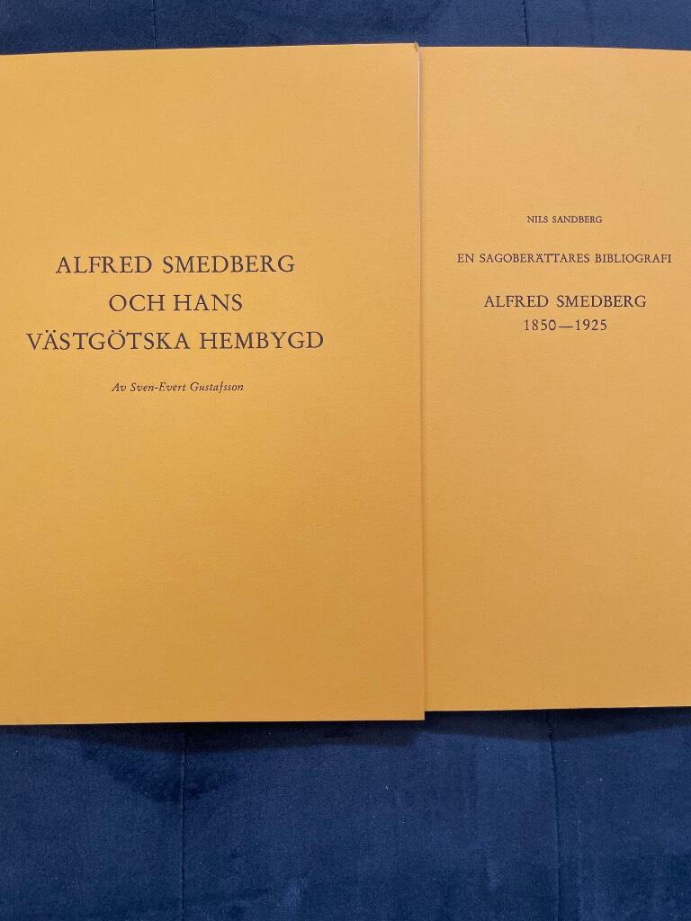 Sven-Evert Gustafsson Nils Sandberg : En sagoberättares bibliografi Alfred Smedberg 1850-1925 + Alfred Smedberg och hans västgötska hembygd
