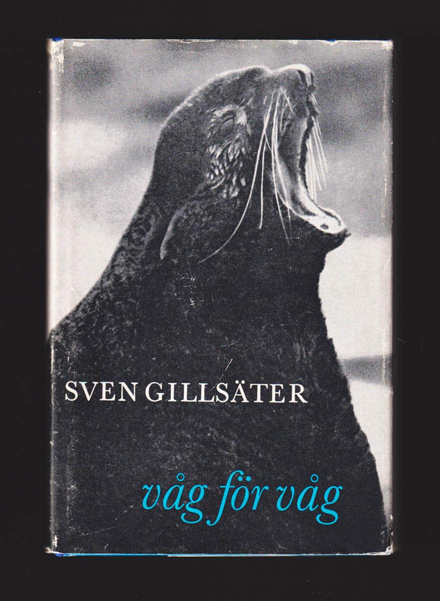 Sven Gillsäter : Våg för våg. En resa bland polcirkelns djur