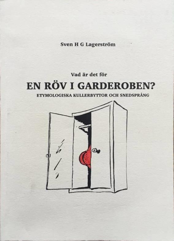 Sven H G Lagerström : Vad är det för en röv i garderoben?