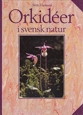 Sven Hansson : Orkidéer i svensk natur