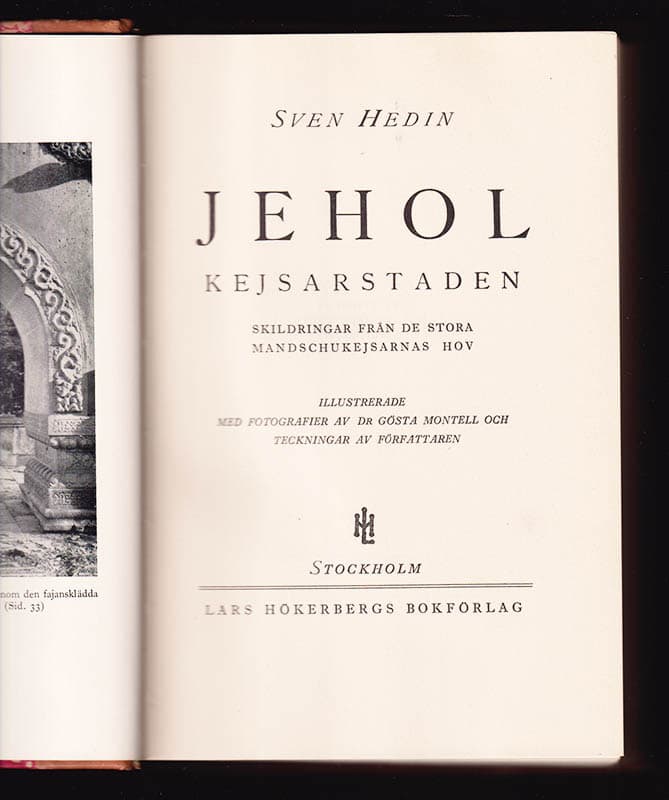 Sven Hedin : Jehol kejsarstaden. Skildringar från de stora Mandschukjesarnas hov. Illustrerade med fotografier av Dr. Gösta Montell och teckningar av författaren