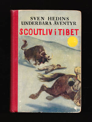 Sven Hedin : Scoutliv i Tibet. Med 66 bilder och 1 karta