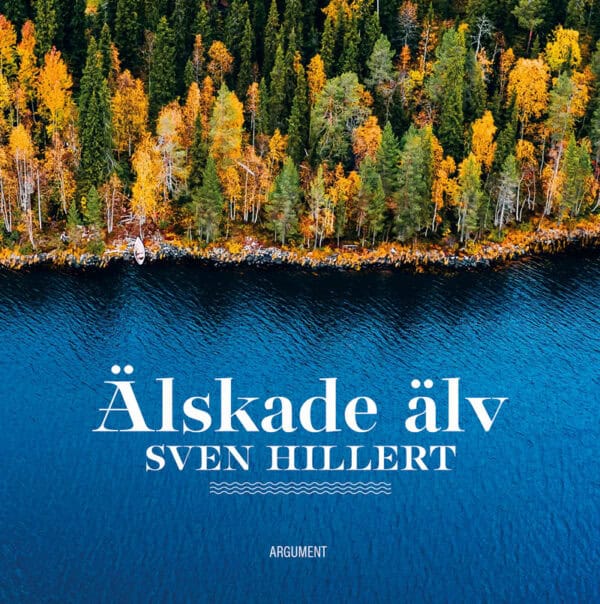 Sven Hillert : Älskade älv