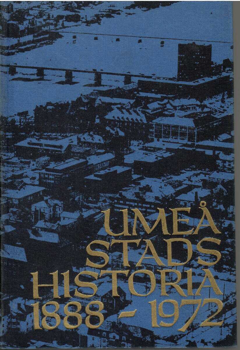 Sven Ingemar Olofsson : Umeå Stads Historia 1888 - 1972
