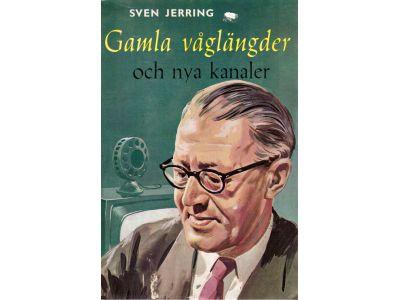 Sven Jerring : Gamla våglängder och nya kanaler
