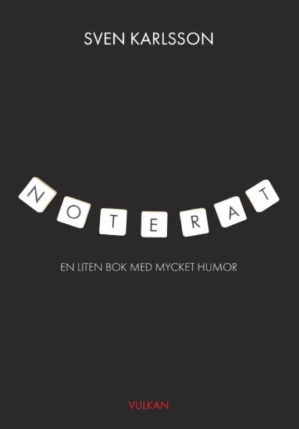 Sven Karlsson : Noterat : en liten bok med mycket humor