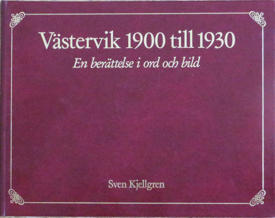 Sven Kjellgren : Västervik 1900 till 1930 : en berättelse i ord och bild