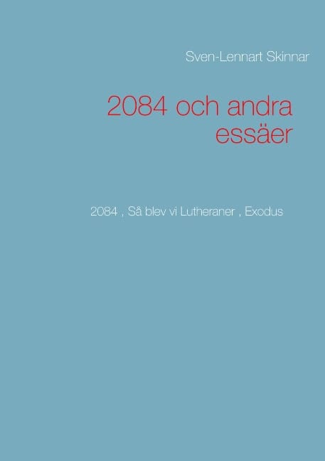 Sven-Lennart Skinnar : 2084 och andra essäer