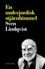 Sven Lindqvist : En underjordisk stjärnhimmel