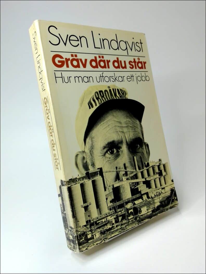 Sven Lindqvist : Gräv där du står