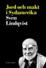 Sven Lindqvist : Jord och makt i Sydamerika